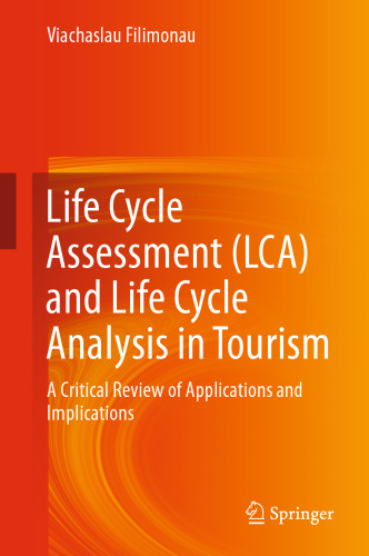 Life Cycle Assessment (LCA) and Life Cycle Analysis in Tourism: A Critical Review of Applications and Implications