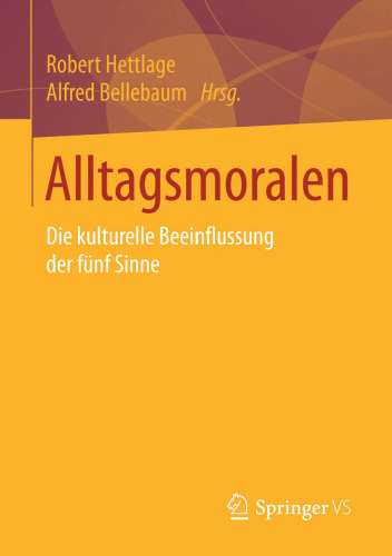Alltagsmoralen: Die kulturelle Beeinflussung der fünf Sinne