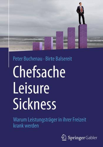 Chefsache Leisure Sickness: Warum Leistungsträger in ihrer Freizeit krank werden