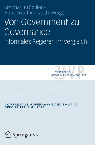 Von Government zu Governance: Informales Regieren im Vergleich