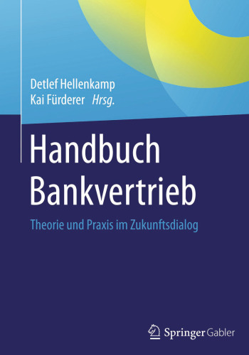 Handbuch Bankvertrieb: Theorie und Praxis im Zukunftsdialog