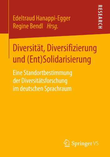 Diversität, Diversifizierung und (Ent)Solidarisierung: Eine Standortbestimmung der Diversitätsforschung im deutschen Sprachraum
