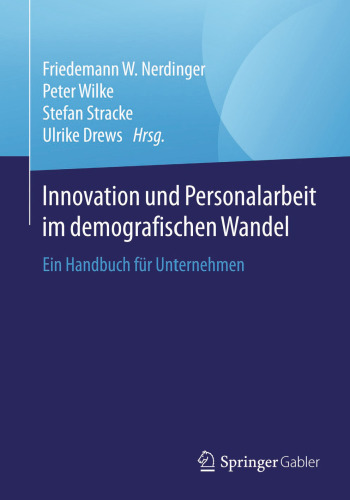 Innovation und Personalarbeit im demografischen Wandel: Ein Handbuch für Unternehmen