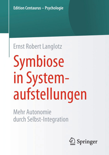 Symbiose in Systemaufstellungen: Mehr Autonomie durch Selbst-Integration