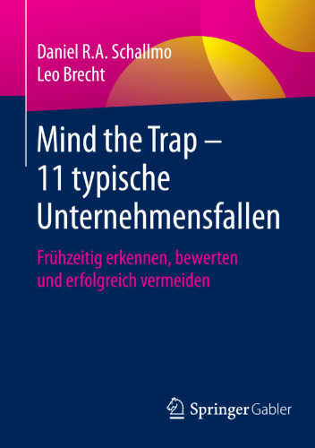 Mind the Trap – 11 typische Unternehmensfallen: Frühzeitig erkennen, bewerten und erfolgreich vermeiden