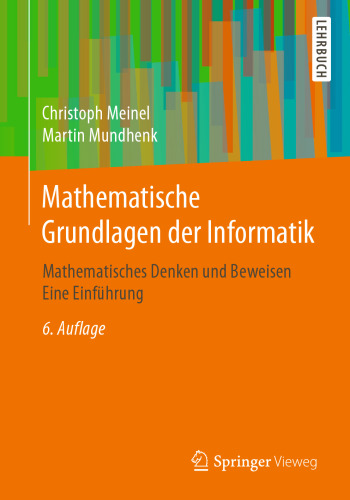 Mathematische Grundlagen der Informatik: Mathematisches Denken und Beweisen Eine Einführung