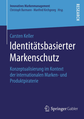Identitätsbasierter Markenschutz: Konzeptualisierung im Kontext der internationalen Marken- und Produktpiraterie