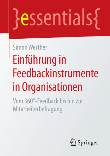 Einführung in Feedbackinstrumente in Organisationen: Vom 360°-Feedback bis hin zur Mitarbeiterbefragung