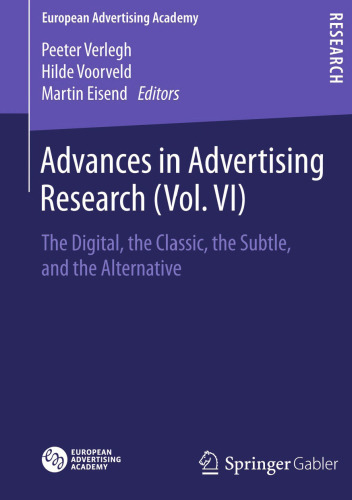 Advances in Advertising Research (Vol. VI): The Digital, the Classic, the Subtle, and the Alternative
