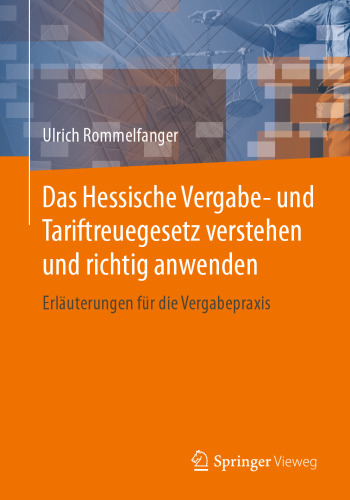 Das Hessische Vergabe- und Tariftreuegesetz verstehen und richtig anwenden: Erläuterungen für die Vergabepraxis