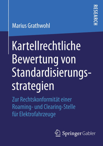 Kartellrechtliche Bewertung von Standardisierungsstrategien: Zur Rechtskonformität einer Roaming- und Clearing-Stelle für Elektrofahrzeuge