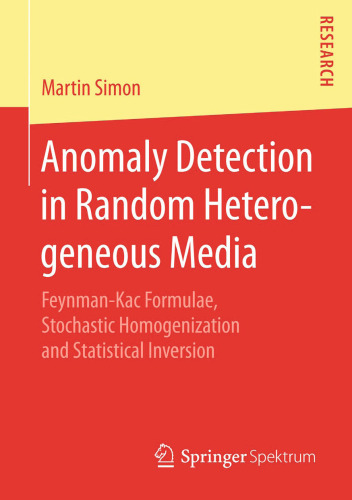 Anomaly Detection in Random Heterogeneous Media: Feynman-Kac Formulae, Stochastic Homogenization and Statistical Inversion