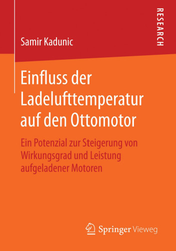 Einfluss der Ladelufttemperatur auf den Ottomotor: Ein Potenzial zur Steigerung von Wirkungsgrad und Leistung aufgeladener Motoren
