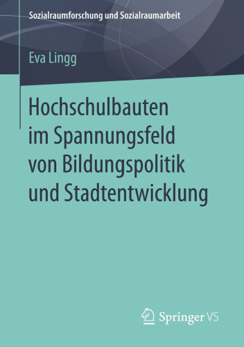 Hochschulbauten im Spannungsfeld von Bildungspolitik und Stadtentwicklung