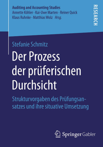 Der Prozess der prüferischen Durchsicht : Strukturvorgaben des Prüfungsansatzes und ihre situative Umsetzung