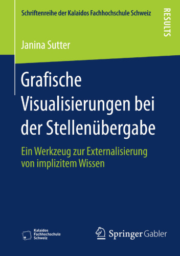 Grafische Visualisierungen bei der Stellenübergabe: Ein Werkzeug zur Externalisierung von implizitem Wissen