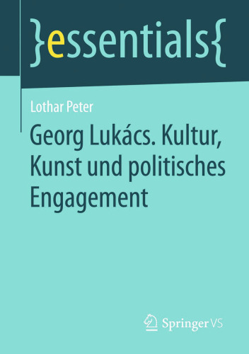 Georg Lukács. Kultur, Kunst und politisches Engagement