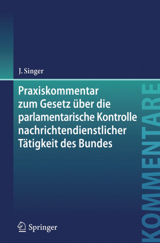 Praxiskommentar zum Gesetz über die parlamentarische Kontrolle nachrichtendienstlicher Tätigkeit des Bundes: Kontrollgremiumgesetz - PKGrG