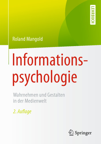 Informationspsychologie: Wahrnehmen und Gestalten in der Medienwelt