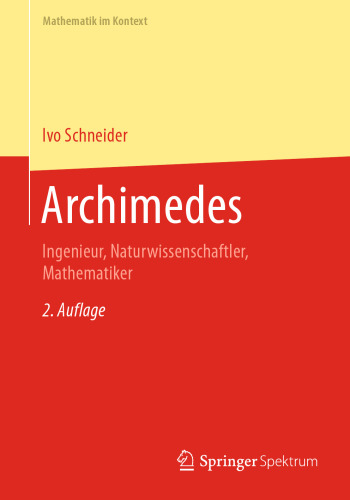 Archimedes: Ingenieur, Naturwissenschaftler, Mathematiker