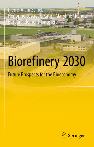 Biorefinery 2030: Future Prospects for the Bioeconomy
