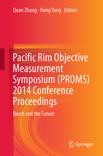 Pacific Rim Objective Measurement Symposium (PROMS) 2014 Conference Proceedings: Rasch and the Future
