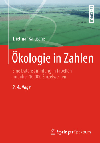 Ökologie in Zahlen: Eine Datensammlung in Tabellen mit über 10.000 Einzelwerten