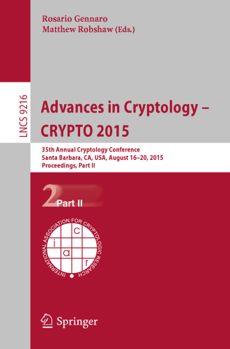 Advances in Cryptology -- CRYPTO 2015: 35th Annual Cryptology Conference, Santa Barbara, CA, USA, August 16-20, 2015, Proceedings, Part II