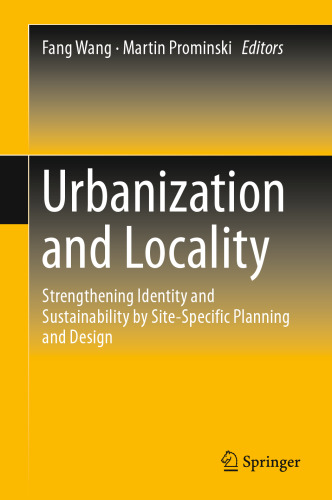 Urbanization and Locality: Strengthening Identity and Sustainability by Site-Specific Planning and Design