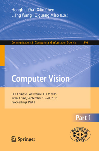 Computer Vision: CCF Chinese Conference, CCCV 2015, Xi'an, China, September 18-20, 2015, Proceedings, Part I