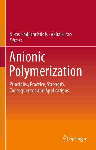 Anionic Polymerization: Principles, Practice, Strength, Consequences and Applications