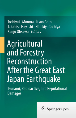 Agricultural and Forestry Reconstruction After the Great East Japan Earthquake: Tsunami, Radioactive, and Reputational Damages