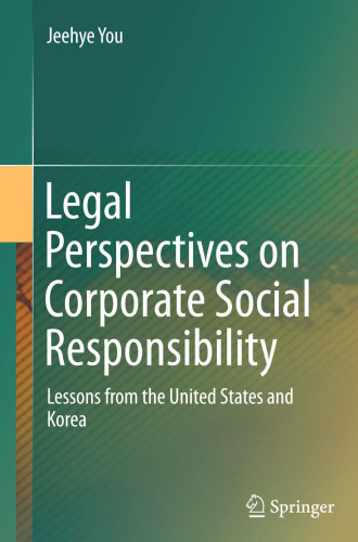 Legal Perspectives on Corporate Social Responsibility: Lessons from the United States and Korea