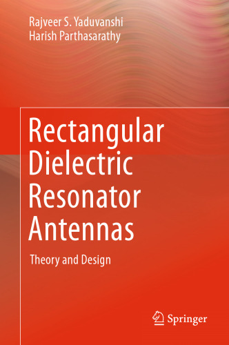Rectangular Dielectric Resonator Antennas: Theory and Design