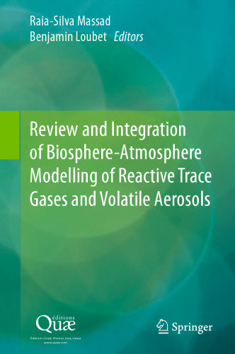 Review and Integration of Biosphere-Atmosphere Modelling of Reactive Trace Gases and Volatile Aerosols