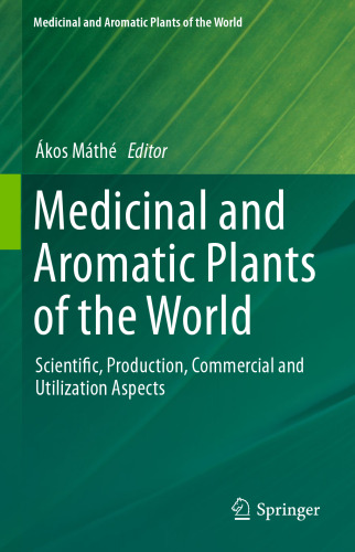 Medicinal and Aromatic Plants of the World: Scientific, Production, Commercial and Utilization Aspects