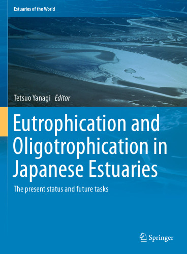 Eutrophication and Oligotrophication in Japanese Estuaries: The present status and future tasks