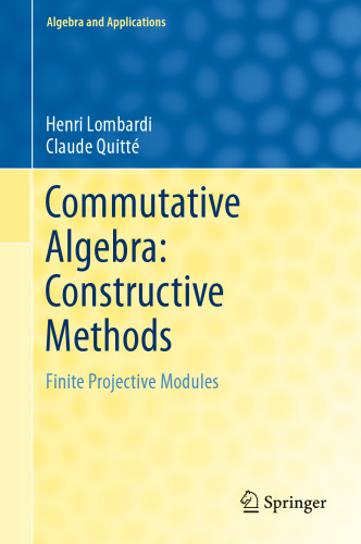 Commutative Algebra: Constructive Methods: Finite Projective Modules