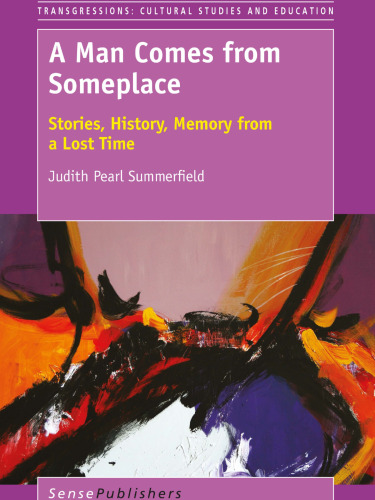 A Man Comes from Someplace: Stories, History, Memory from a Lost Time