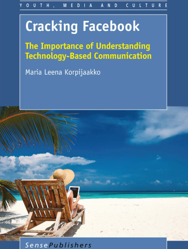 Cracking Facebook: The Importance of Understanding Technology-Based Communication