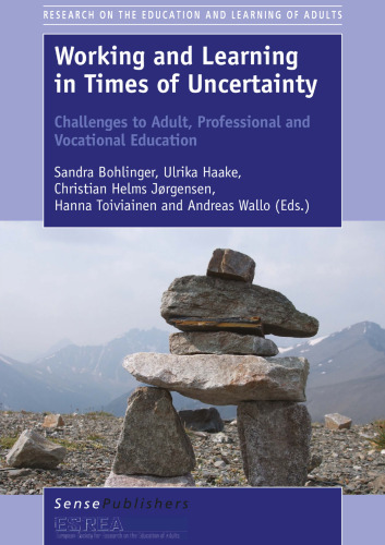 Working and Learning in Times of Uncertainty: Challenges to Adult, Professional and Vocational Education