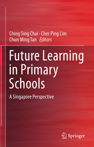 Future Learning in Primary Schools: A Singapore Perspective