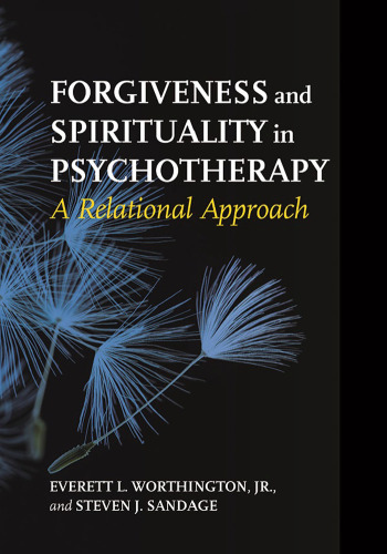 Forgiveness and Spirituality in Psychotherapy: A Relational Approach