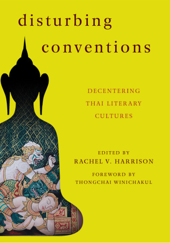 Disturbing Conventions: Decentering Thai Literary Cultures