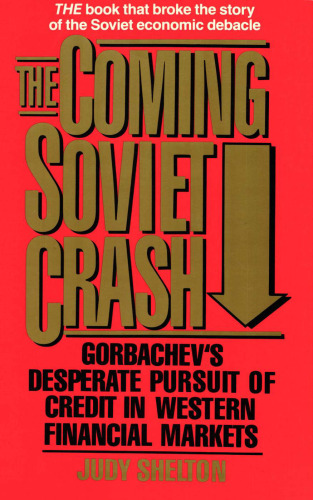 The Coming Soviet Crash: Gorbachev's Desperate Pursuit of Credit in Western Financial Markets