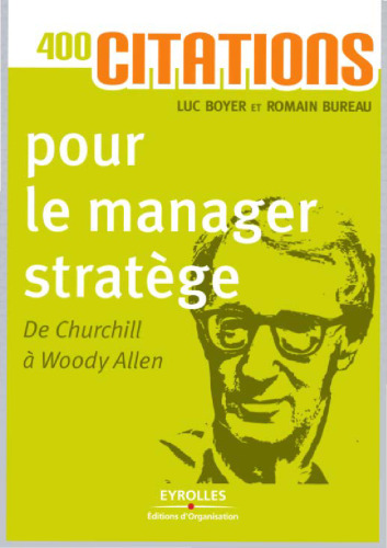 400 citations pour le manager stratège - De Churchill à Woody Allen