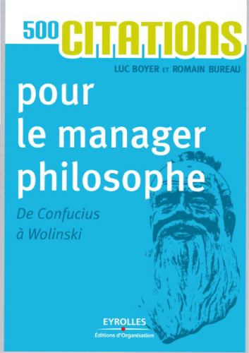 500 citations pour le manager philosophe - De Confucius à Wolinski