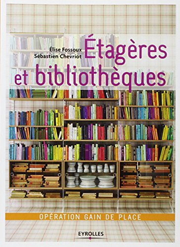 Etagères et bibliothèques : Opération gain de place