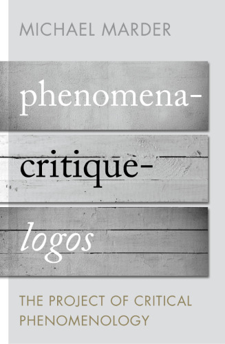 Phenomena-Critique-Logos: The Project of Critical Phenomenology