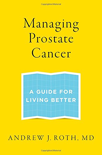 Managing Prostate Cancer: A Guide for Living Better